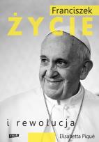 Okładka książki Franciszek Życie i rewolucja