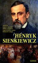 Okładka książki Henryk Sienkiewicz Sentencje o życiu i ojczyźnie miłości i przyjaźni wypowiedziane ustami bohaterów trylogii