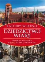 Okładka książki Katedry w Polsce. Dziedzictwo wiary