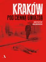 Okładka książki Kraków pod ciemną gwiazdą