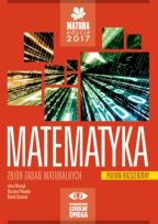 Okładka książki Matematyka Matura 2017 Zbiór zadań maturalnych Poziom rozszerzony
