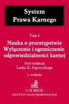 Okładka książki Nauka o przestępstwie Wyłączenie i ograniczenie odpowiedzialności karnej Tom 4