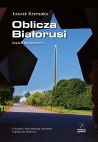 Okładka książki Oblicza Białorusi. Zapiski ambasadora