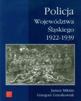 Okładka książki Policja Województwa Śląskiego 1922-1939