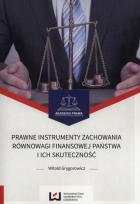 Okładka książki Prawne instrumenty zachowania równowagi finansowej państwa i ich skuteczność