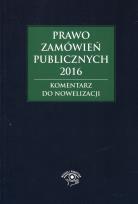 Okładka książki Prawo zamówień publicznych 2016. Komentarz do nowelizacji