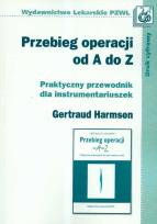 Okładka książki Przebieg operacji od A do Z Praktyczny przewodnik dla instrumentariuszek
