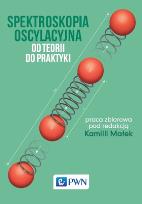 Okładka książki Spektroskopia oscylacyjna Od teorii do praktyki