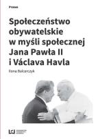 Okładka książki Społeczeństwo obywatelskie w myśli społecznej Jana Pawła II i Václava Havla