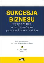 Okładka książki Sukcesja biznesu czyli jak zadbać o bezpieczeństwo przedsiębiorstwa i rodziny