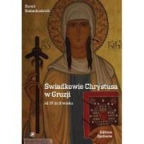Okładka książki Świadkowie Chrystusa w Gruzji od IV doX wieku