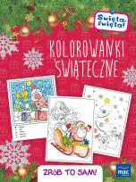 Okładka książki Święta, święta! Święta, święta! Kolorowanki świąteczne. Zrób to sam