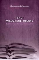 Okładka książki Tekst międzykulturowy O przemianach literatury emigracyjnej