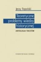 Okładka książki Teoretyczne problemy wiedzy historycznej