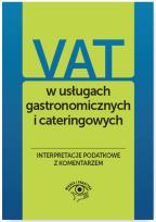 Okładka książki VAT w usługach gastronomicznych i cateringowych Interpretacje podatkowe z komentarzem