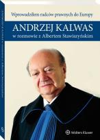 Okładka książki Wprowadziłem radców prawnych do Europy Andrzej Kalwas w rozmowie z Albertem Stawiszyńskim