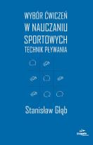 Okładka książki Wybór ćwiczeń w nauczaniu sportowych technik pływania