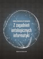 Okładka książki Z zagadnień ontologicznych informatyki