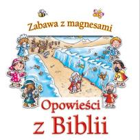 Okładka książki Zabawa z magnesami. Opowieści z Biblii