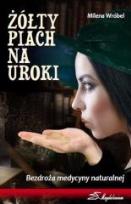 Okładka książki Żółty piach na uroki : bezdroża medycyny naturaln