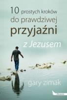 Okładka książki 10 prostych kroków do prawdziwej przyjaźni z Jezusem