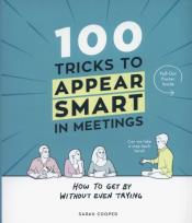 Okładka książki 100 Tricks to Appear Smart in Meetings