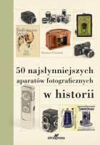 Okładka książki 50 najsłynniejszych aparatów fotograficznych w historii