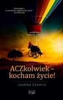 Okładka książki ACZkolwiek - kocham życie