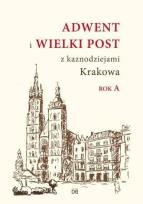 Okładka książki Adwent i Wielki Post z kaznodz. Krakowa. Rok A
