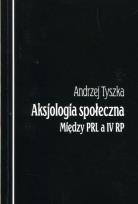 Okładka książki Aksjologia społeczna Między PRL a IV RP