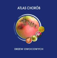 Okładka książki Atlas chorób drzew owocowych