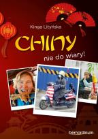 Okładka książki Chiny - nie do wiary!