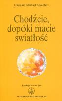 Okładka książki Chodźcie, dopóki macie światłość