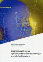 Okładka książki Diagnostyka i leczenie dysfunkcji czaszkowo-żuchwowych w ujęciu holistycznym