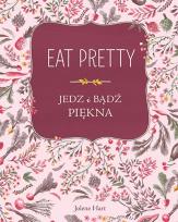 Okładka książki Eat Pretty Jedz i bądź piękna