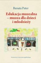 Okładka książki Edukacja muzealna - muzea dla dzieci i młodzieży
