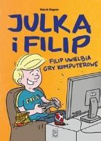 Okładka książki Filip uwielbia gry komputerowe