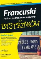 Okładka książki Francuski dla bystrzaków. Poziom średnio zaawansowany