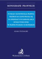 Okładka książki Funkcje i konstrukcja prawna wezwań do zapisywania się na sprzedaż lub zamianę akcji spółki publicznej