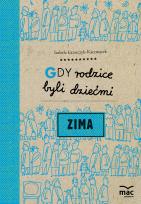 Okładka książki Gdy rodzice byli dziećmi. Zima