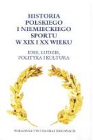 Okładka książki Historia polskiego i niemieckiego sportu w XIX i XX wieku