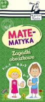 Okładka książki Kapitan Nauka. Zagadki obrazkowe. Matematyka 6-9 l