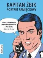 Okładka książki Kapitan Żbik. Portret pamięciowy