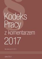 Okładka książki Kodeks Pracy z komentarzem 2017