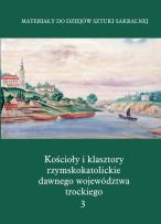 Opakowanie Kościoły i klasztory rzymskokatolickie dawnego województwa trockiego Grodno Część IV Tom 3