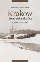 Okładka książki Kraków i jego mieszkańcy w latach 1945-1947