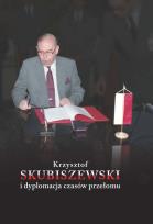 Okładka książki Krzysztof Skubiszewski i dyplomacja czasów przełomu