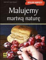 Okładka książki Malujemy martwą naturę