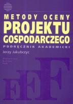 Okładka książki Metody oceny projektu gospodarczego