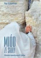 Okładka książki Miód ze skały. Historie nawróconych Żydów